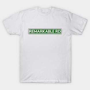 Remarkable Rd Street Sign T-Shirt